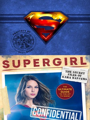 The Secret Files of Kara Danvers: The Ultimate Guide to the Hit TV Show - ebook